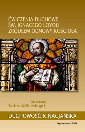 eBook Ćwiczenia duchowe św. Ignacego Loyoli źródłem odnowy Kościoła - Wacław Królikowski SJ epub mobi