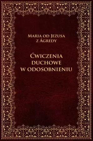 eBook Ćwiczenia duchowe w odosobnieniu - Maria Od Jezusa z Agredy epub mobi