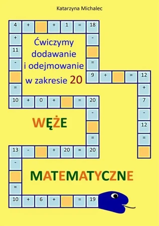 eBook Ćwiczymy dodawanie i odejmowanie w zakresie 20 Węże matematyczne - Katarzyna Michalec