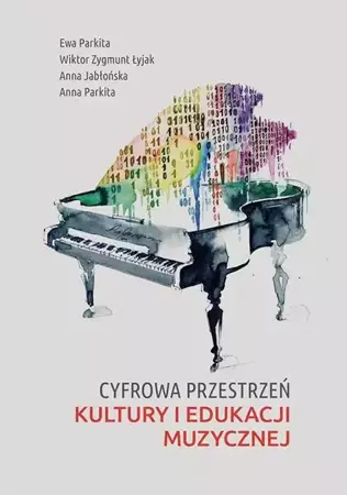 eBook Cyfrowa przestrzeń kultury i edukacji muzycznej - Ewa Parkita