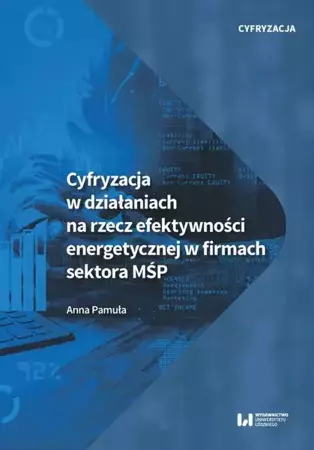 eBook Cyfryzacja w działaniach na rzecz efektywności energetycznej w firmach sektora MŚP - Anna Pamuła