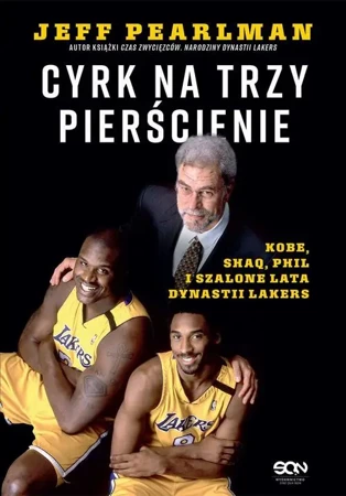 eBook Cyrk na trzy pierścienie. Kobe, Shaq, Phil i szalone lata dynastii Lakers - Jeff Pearlman mobi epub