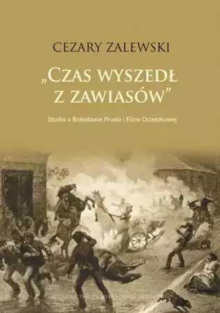 eBook Czas wyszedł z zawiasów. Studia o Bolesławie Prusie i Elizie Orzeszkowej - Cezary Zalewski