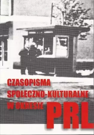 eBook Czasopisma społeczno-kulturalne w okresie PRL - Urszula Jakubowska