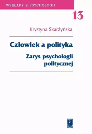 eBook Człowiek a polityka. Zarys psychologii politycznej - Krystyna Skarżyńska