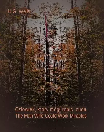 eBook Człowiek, który mógł robić cuda. The Man Who Could Work Miracles - Herbert George Wells mobi epub