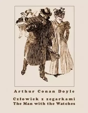 eBook Człowiek z zegarkami. The Man with the Watches - Arthur Conan Doyle mobi epub