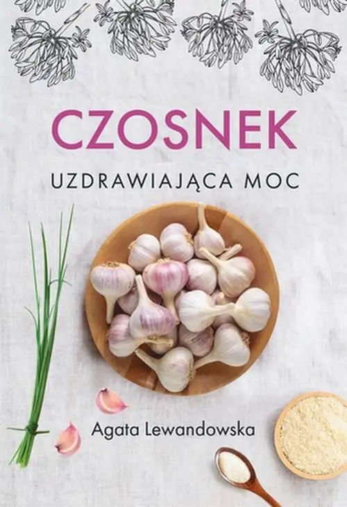 eBook Czosnek Uzdrawiająca moc - Agata Lewandowska mobi