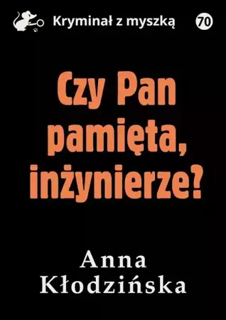 eBook Czy Pan pamięta inżynierze? - Anna Kłodzińska epub mobi