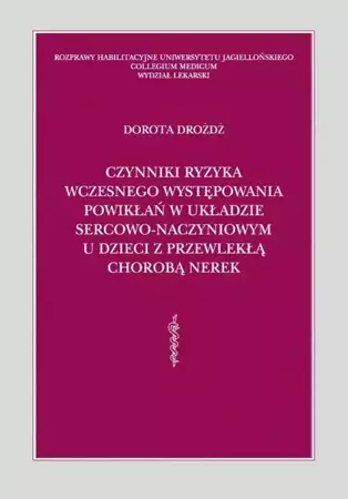 eBook Czynniki ryzyka wczesnego występowania powikłań w układzie sercowo-naczyniowym u dzieci z przewlekłą chorobą nerek - Dorota Drożdż