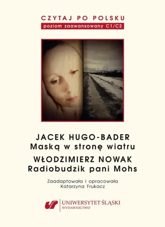 eBook Czytaj po polsku. T. 12: Jacek Hugo-Bader: „Maską w stronę wiatru”. Włodzimierz Nowak: „Radiobudzik pani Mohs”. Wyd. 2. - Katarzyna Frukacz