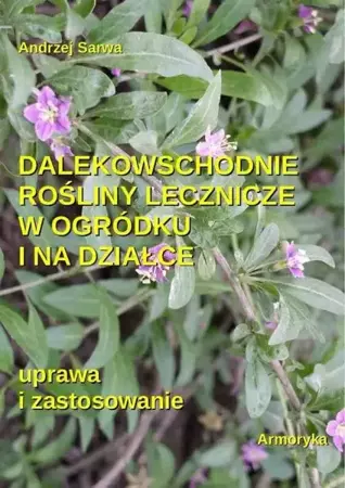 eBook Dalekowschodnie rośliny lecznicze w ogródku i na działce - Andrzej Sarwa epub mobi