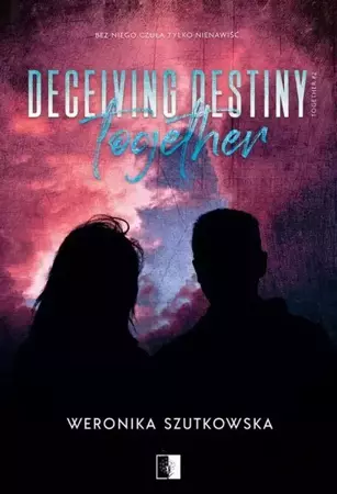 eBook Deceiving Destiny Together - Weronika Szutkowska mobi epub