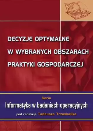 eBook Decyzje optymalne w wybranych obszarach praktyki gospodarczej - Tadeusz Trzaskalik