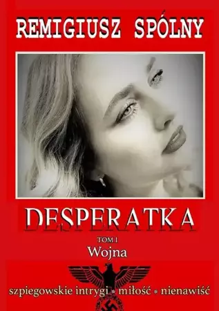 eBook Desperatka. Tom I Wojna - Remigiusz Spólny epub mobi