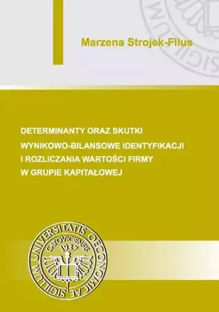 eBook Determinanty oraz skutki wynikowo-bilansowe identyfikacji i rozliczania wartości firmy w grupie kapitałowej - Marzena Strojek-Filus