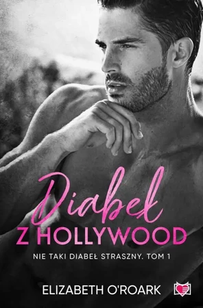 eBook Diabeł z Hollywood. Nie taki diabeł straszny. Tom 1 - Elizabeth O'roark epub mobi