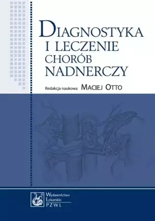 eBook Diagnostyka i leczenie chorób nadnerczy - Maciej Otto mobi epub