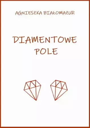 eBook Diamentowe pole - Agnieszka Białomazur mobi epub