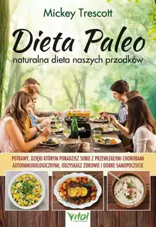 eBook Dieta Paleo – naturalna dieta naszych przodków. Potrawy, dzięki którym poradzisz sobie z przewlekłymi chorobami autoimmunologicznymi, odzyskasz zdrowie i dobre samopoczucie - Mickey Trescott mobi epub