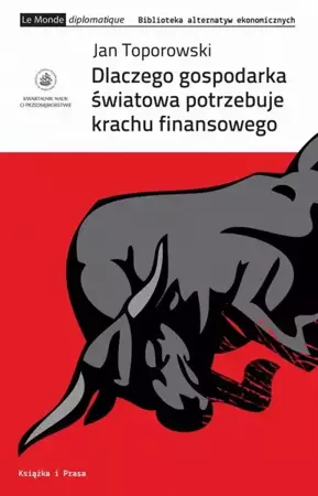 eBook Dlaczego gospodarka światowa potrzebuje krachu finansowego - Jan Toporowski epub mobi