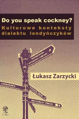 eBook Do you speak cockney? Kulturowe konteksty dialektu londyńczyków - Łukasz Zarzycki