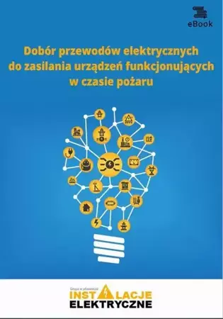 eBook Dobór przewodów elektrycznych do zasilania urządzeń funkcjonujących w czasie pożaru - Michał Świerżewski