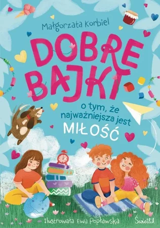 eBook Dobre bajki o tym, że najważniejsza jest miłość - Małgorzata Korbiel epub mobi