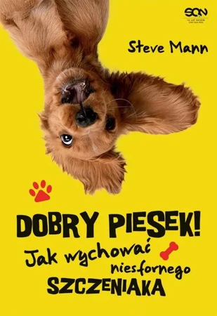 eBook Dobry piesek! Jak wychować niesfornego szczeniaka - Steve Mann mobi epub