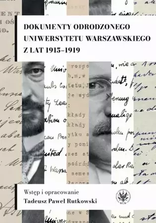 eBook Dokumenty odrodzonego Uniwersytetu Warszawskiego z lat 1915-1919 - Tadeusz Paweł Rutkowski