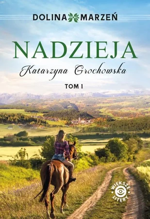 eBook Dolina marzeń. Nadzieja tom 1 - Katarzyna Grochowska mobi epub