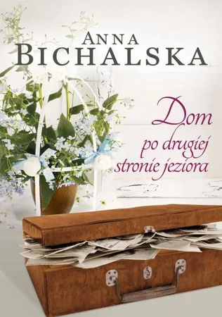 eBook Dom po drugiej stronie jeziora - Anna Bichalska epub mobi