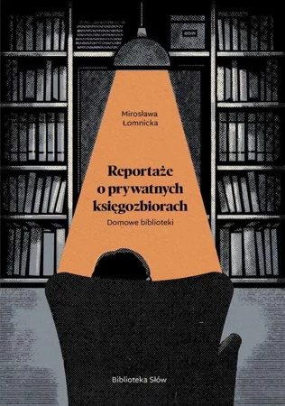 eBook Domowe biblioteki. Reportaże o prywatnych księgozbiorach - Mirosława Łomnicka mobi epub