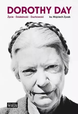 eBook Dorothy Day. Życie - działalność - duchowość - Ks. Andrzej Draguła mobi epub