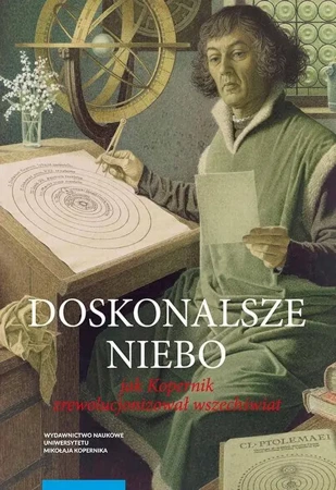 eBook Doskonalsze niebo. Jak Kopernik zrewolucjonizował wszechświat - Dava Sobel