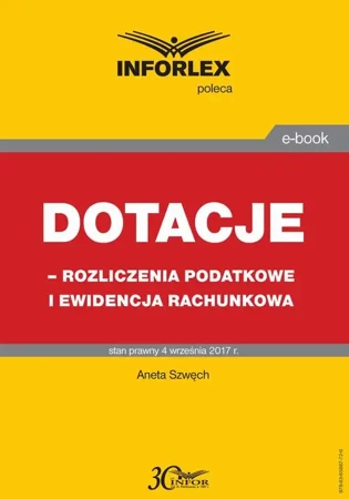 eBook Dotacje - rozliczenia podatkowe i ewidencja rachunkowa - Aneta Szwęch