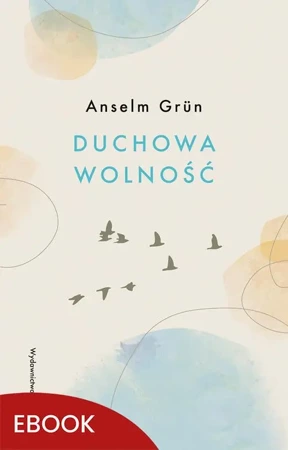 eBook Duchowa wolność - Anselm Grun epub mobi