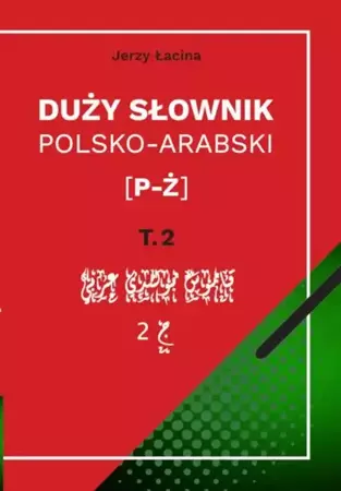 eBook Duży słownik polsko-arabski. Tom II [P – Ż] - Jerzy Łacina