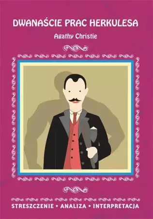 eBook Dwanaście prac Herkulesa Agathy Christie. Streszczenie, analiza, interpretacja - Elżbieta Bator