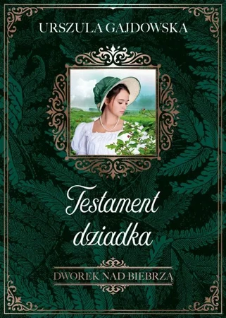 eBook Dworek nad Biebrzą. Testament dziadka - Urszula Gajdowska mobi epub