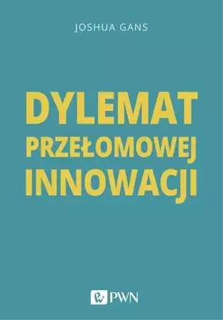 eBook Dylemat przełomowej innowacji - Joshua Gans mobi epub