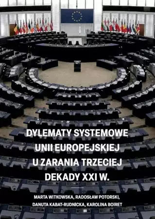 eBook Dylematy systemowe Unii Europejskiej u zarania trzeciej dekady XXI w. - Marta Witkowska epub mobi