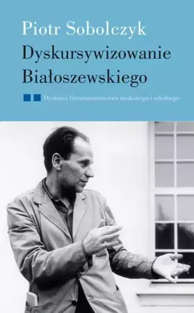 eBook Dyskursywizowanie Białoszewskiego - Piotr Sobolczyk mobi epub