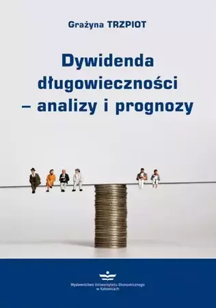 eBook Dywidenda długowieczności – analizy i prognozy - Grażyna Trzpiot