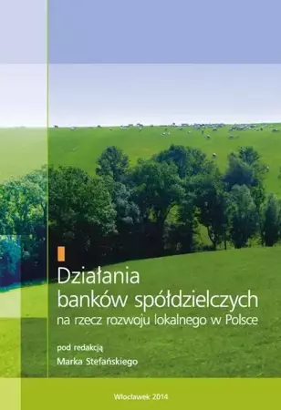 eBook Działania banków spółdzielczych na rzecz rozwoju lokalnego w Polsce - Marek Stefański