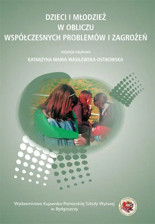 eBook Dzieci i młodzież w obliczu współczesnych problemów i zagrożeń - Katarzyna Maria Wasilewska-Ostrowska