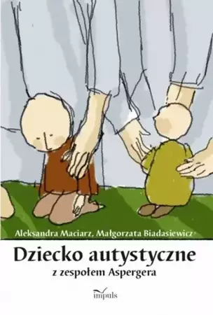 eBook Dziecko autystyczne z zespołem Aspergera - Aleksandra Maciarz