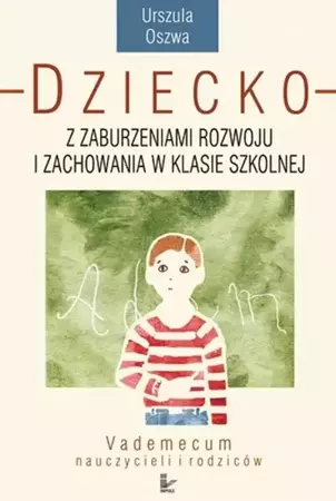 eBook Dziecko z zaburzeniami rozwoju i zachowania w klasie szkolnej - Urszula Oszwa