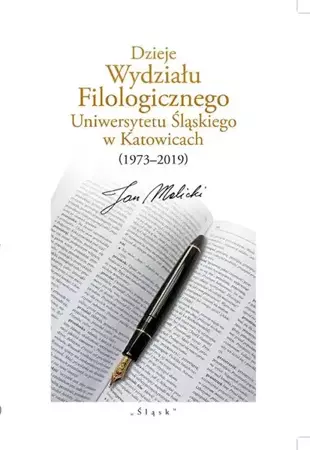 eBook Dzieje Wydziału Filologicznego Uniwersytetu Śląskiego w Katowicach (1973–2019) - Jan Malicki