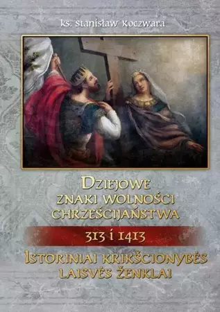 eBook Dziejowe znaki wolności chrześcijaństwa 313 i 1413 - Stanisław Koczwara mobi epub